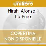 Hirahi Afonso - Lo Puro cd