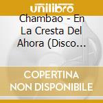 Chambao - En La Cresta Del Ahora (Disco Firmado) cd
