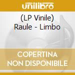 (LP Vinile) Raule - Limbo vinile