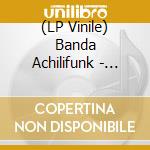 (LP Vinile) Banda Achilifunk - Gitano Real vinile