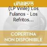 (LP Vinile) Los Fulanos - Los Refritos Imprevistos vinile
