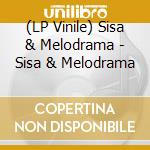 (LP Vinile) Sisa & Melodrama - Sisa & Melodrama vinile