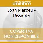 Joan Masdeu - Dissabte cd