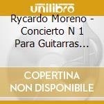 Rycardo Moreno - Concierto N 1 Para Guitarras Flamencas. La Perla cd musicale