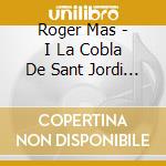 Roger Mas - I La Cobla De Sant Jordi Ciutat De Barcelona Vol. 2 cd