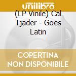 (LP Vinile) Cal Tjader - Goes Latin vinile
