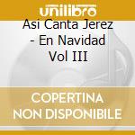 Asi Canta Jerez - En Navidad Vol III cd
