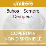 Buhos - Sempre Dempeus cd
