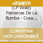 (LP Vinile) Patriarcas De La Rumba - Cosa Nostra vinile