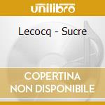 Lecocq - Sucre cd