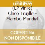 (LP Vinile) Chico Trujillo - Mambo Mundial vinile