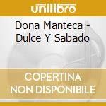 Dona Manteca - Dulce Y Sabado cd