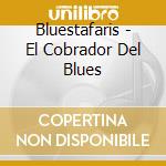Bluestafaris - El Cobrador Del Blues cd
