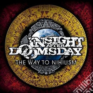 Insight After Doomsday - The Way To Nihilism cd musicale di Insight After Doomsday
