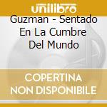 Guzman - Sentado En La Cumbre Del Mundo cd