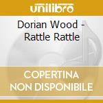 Dorian Wood - Rattle Rattle cd