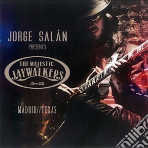 Jorge Salan & The Mystic Jaywalkers - Madrid/Texas cd musicale di Jorge Salan & The Mystic Jaywalkers