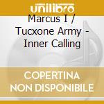 Marcus I / Tucxone Army - Inner Calling cd