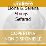 Liona & Serena Strings - Sefarad cd