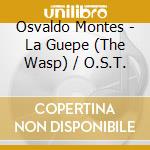 Osvaldo Montes - La Guepe (The Wasp) / O.S.T.