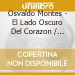 Osvaldo Montes - El Lado Oscuro Del Corazon / O.S.T.