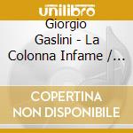 Giorgio Gaslini - La Colonna Infame / O.S.T. cd musicale di Giorgio Gaslini