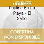 Pauline En La Playa - El Salto cd