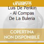Luis De Perikin - Al Compas De La Buleria cd
