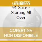 91 Suite - Starting All Over cd