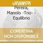 Pereira, Manolo -Trio- - Equilibrio cd