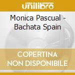 Monica Pascual - Bachata Spain cd