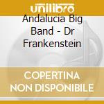 Andalucia Big Band - Dr Frankenstein cd
