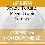 Severe Torture - Misanthropic Carnage cd