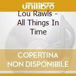 Lou Rawls - All Things In Time cd