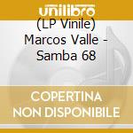 (LP Vinile) Marcos Valle - Samba 68 vinile