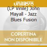 (LP Vinile) John Mayall - Jazz Blues Fusion lp vinile di John Mayall