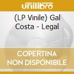 (LP Vinile) Gal Costa - Legal lp vinile di Gal Costa