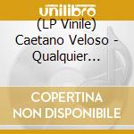 (LP Vinile) Caetano Veloso - Qualquier Coisa lp vinile di Caetano Veloso