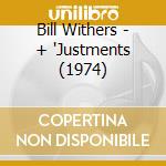Bill Withers - + 'Justments (1974) cd musicale di Bill Withers
