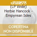 (LP Vinile) Herbie Hancock - Empyrean Isles lp vinile di Herbie Hancock