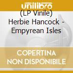 (LP Vinile) Herbie Hancock - Empyrean Isles vinile