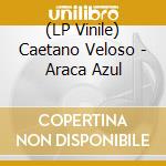 (LP Vinile) Caetano Veloso - Araca Azul vinile