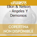 Elkin & Nelson - Angeles Y Demonios cd