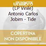 (LP Vinile) Antonio Carlos Jobim - Tide vinile