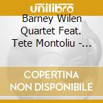 Barney Wilen Quartet Feat. Tete Montoliu - Barney & Tete: Grenoble 88 (2 Cd) cd