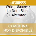 Wilen, Barney - La Note Bleue (+ Alternate Takes + Unissued Broadcast In Radio France) cd