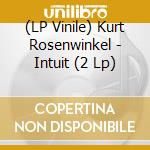 (LP Vinile) Kurt Rosenwinkel - Intuit (2 Lp) vinile
