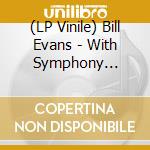 (LP Vinile) Bill Evans - With Symphony Orchestra vinile