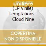 (LP Vinile) Temptations - Cloud Nine vinile