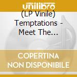 (LP Vinile) Temptations - Meet The Temptations (Original Mono Master) vinile